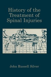 History of the Treatment of Spinal Injuries, Silver John Russell