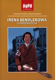 Irena Sendlerowa i yeczka ycia, Gako-Olejko Oliwia, Wyrzykowski Janusz