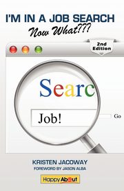 I'm in a Job Search--Now What (2nd Edition), Jacoway Kristen