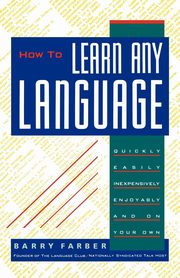 How to Learn Any Language, Farber Barry J.