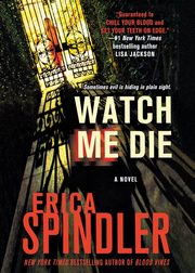 Watch Me Die, Spindler Erica