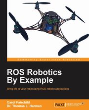 ROS Robotics By Example, Fairchild Carol