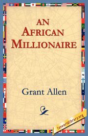 ksiazka tytu: An African Millionaire autor: Allen Grant