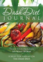 ksiazka tytu: The Dash Diet Journal autor: Publishing LLC Speedy