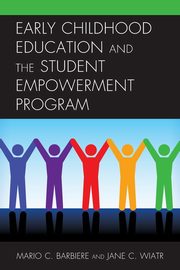 Early Childhood Education and the Student Empowerment Program, Barbiere Mario C.