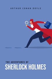 The Adventures of Sherlock Holmes, Doyle Arthur Conan