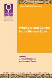 Prophecy and Gender in the Hebrew Bible, 