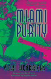Miami Purity, Hendricks Vicki