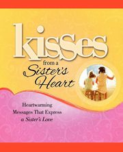 Kisses from a Sister's Heart, Howard Books