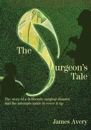 The Surgeon's Tale, Avery James
