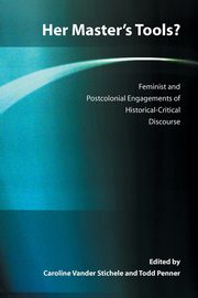 Her Master's Tools? Feminist and Postcolonial Engagements of Historical-Critical Discourse, 