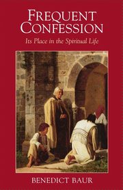 Frequent Confession, Baur Benedict