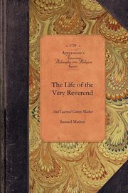 Life of the Very Reverend Cotton Mather, Mather Samuel