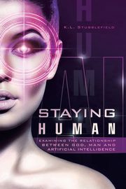 STAYING HUMAN, Stubblefield K. L.