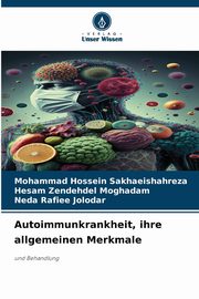 Autoimmunkrankheit, ihre allgemeinen Merkmale, Sakhaeishahreza Mohammad Hossein