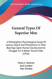 General Types Of Superior Men, Schwarz Osias L.
