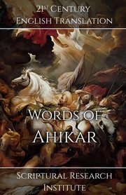 Words of Ahikar, Scriptural Research Institute