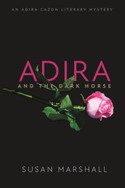 Adira and the Dark Horse, Marshall Susan L