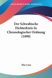 Der Schwabische Dichterkreis In Chronologischer Ordnung (1890), 
