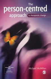 The Person-Centred Approach to Therapeutic Change, McMillan Michael