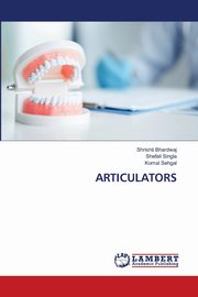 ARTICULATORS, Bhardwaj Shrishti