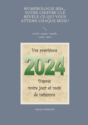 Numrologie 2024... Votre chiffre cl rv?le ce qui vous attend chaque mois !, Mnard Martine