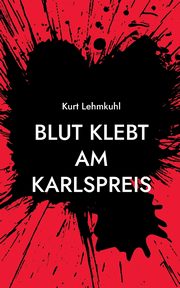 Blut klebt am Karlspreis, Lehmkuhl Kurt