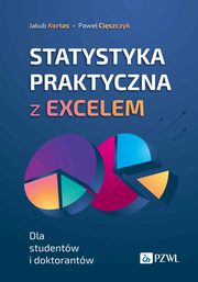 Statystyka praktyczna z Excelem, Kortas Jakub, Ciszczyk Pawe