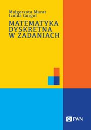 Matematyka dyskretna w zadaniach, Murat Magorzata, Gorgol Izolda
