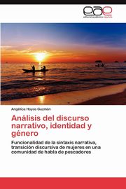 ksiazka tytu: Anlisis del discurso narrativo, identidad y gnero autor: Hoyos Guzmn Anglica