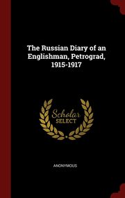 ksiazka tytu: The Russian Diary of an Englishman, Petrograd, 1915-1917 autor: Anonymous