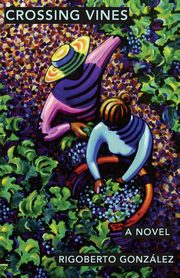 Crossing Vines, Gonzalez Rigoberto