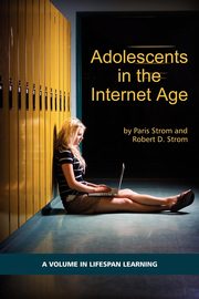 Adolescents in the Internet Age (PB), Strom Paris S