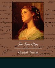 The Poor Clare, Gaskell Elizabeth Cleghorn