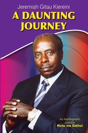 A Daunting Journey, Kiereini Jeremiah Gitau