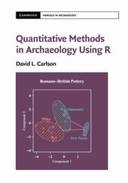 Quantitative Methods in Archaeology Using R, Carlson David L.