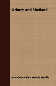 Orkney And Shetland, Heddle John George Flett Moodie