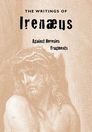 ksiazka tytu: The Writings of Irenaeus autor: Irenaeus