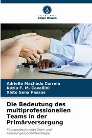 Die Bedeutung des multiprofessionellen Teams in der Primrversorgung, Machado Correia Adrielle