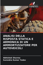 ANALISI DELLA RISPOSTA STATICA E ARMONICA DI UN AMMORTIZZATORE PER AUTOVEICOLI, Sharma Abhishek