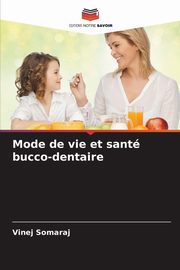 Mode de vie et sant bucco-dentaire, Somaraj Vinej