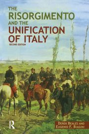 The Risorgimento and the Unification of Italy, Beales Derek