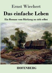 Das einfache Leben, Wiechert Ernst
