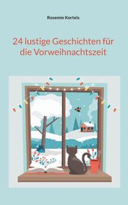 24 lustige Geschichten fr die Vorweihnachtszeit, Kertels Resemie