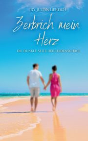 Zerbrich mein Herz, Lieblich Julian