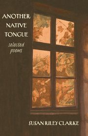 Another Native Tongue, Clarke Susan Riley