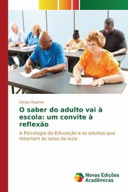 ksiazka tytu: O saber do adulto vai ? escola autor: Wajman Srgio