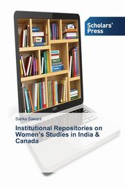 ksiazka tytu: Institutional Repositories on Women's Studies in India & Canada autor: Sawant Sarika