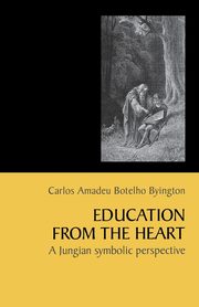 Education from the Heart, Byington Carlos Amadeu Botelho