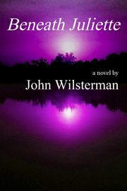 Beneath Juliette, Wilsterman John